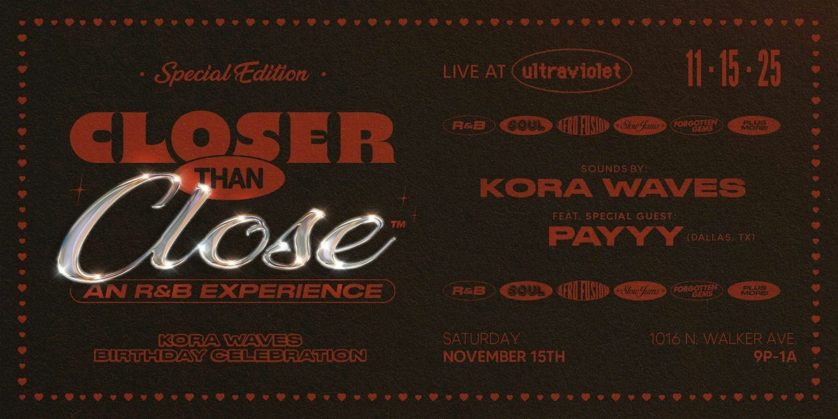 CLOSER THAN CLOSE (AN R&B EXPERIENCE)