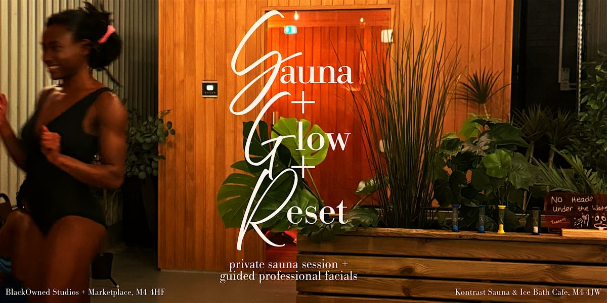 Sauna + Glow + Reset