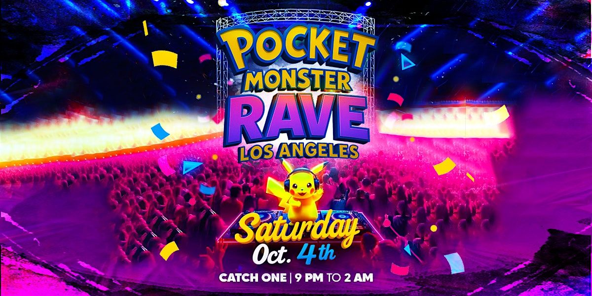 Pocket Monster Rave | Los Angeles