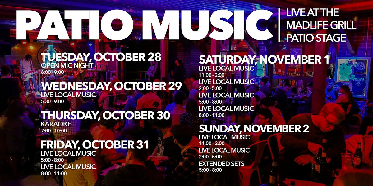 Patio Music \u2014 LIVE at the MadLife Grill Patio Stage \u2014 FREE EVENT