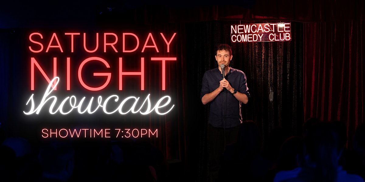 Saturday Night Showcase @ Newcastle Comedy Club
