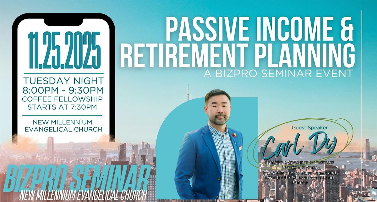 Passive Income & Retirement Planning with Carl Dy : BIZPRO NMEC