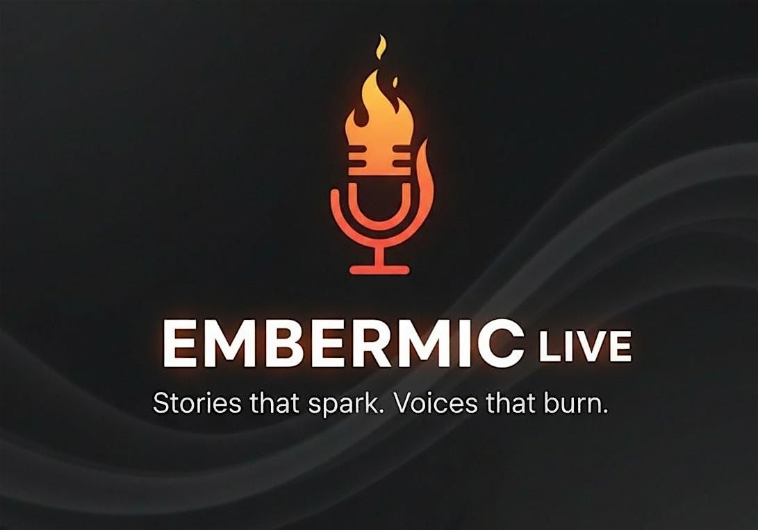 EmberMic Live: "Spill the Tea: True Stories You Weren\u2019t Supposed to Tell"