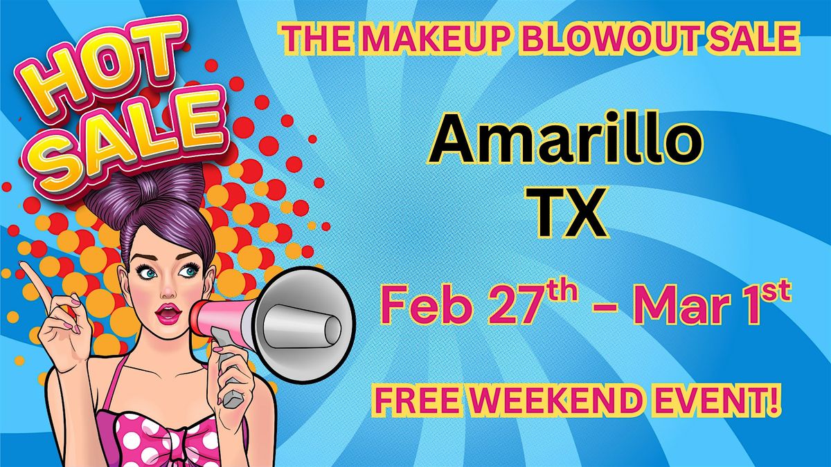 Amarillo, TX - Makeup Blowout Sale Event!