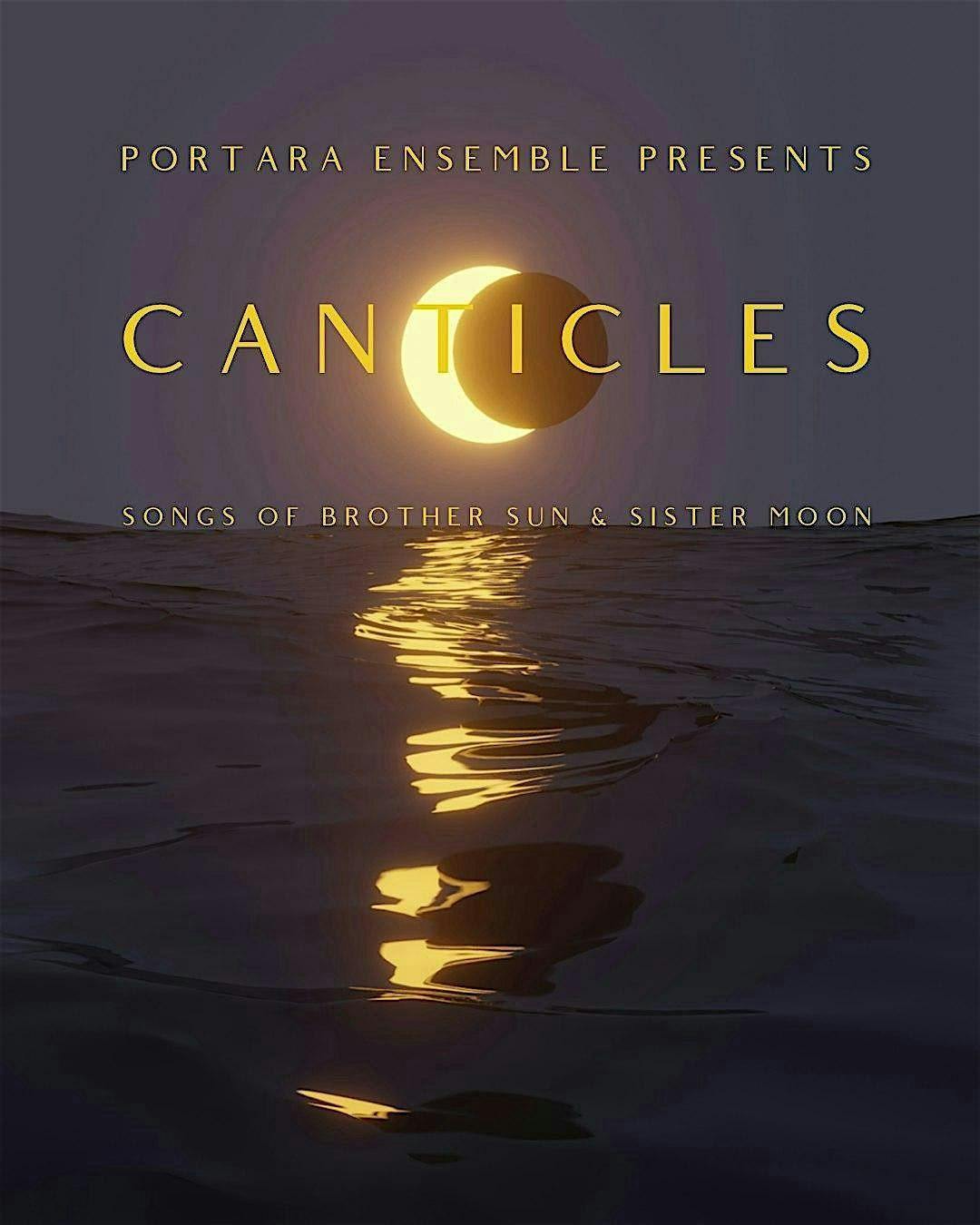 Portara Ensemble Presents: Canticles- Songs of Brother Sun & Sister Moon