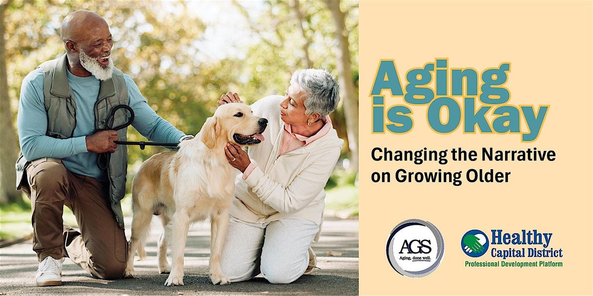 Aging is Okay: Changing the Narrative on Growing Older