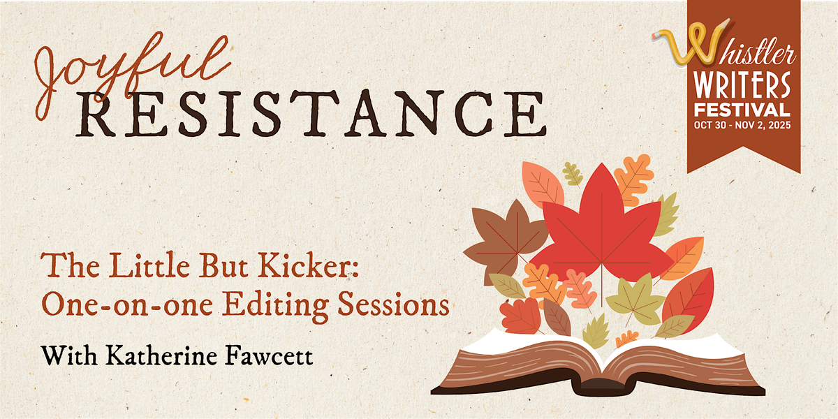 Workshop 5: The Little But Kicker: One-on-one Editing Sessions (In-Person)