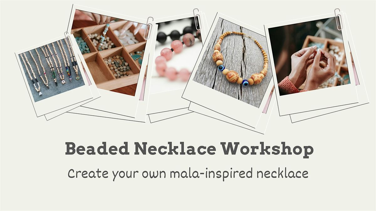 Beaded Necklace Workshop