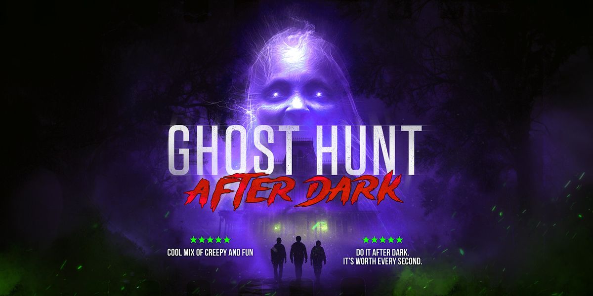 After Dark Ghost Hunt in Gainesville, FL: Face the Fright!