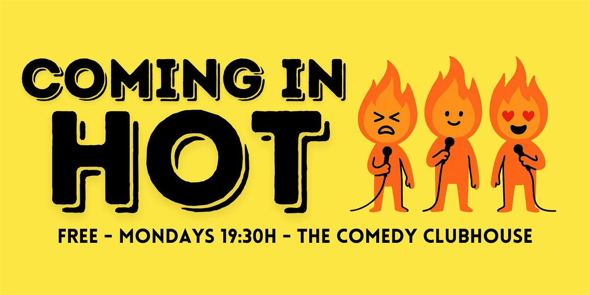 Coming In Hot \u2022 Stand-Up Comedy in English \u2022 Monday