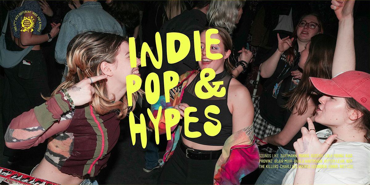 King Kong Kicks \u2022 Indie Pop & Hypes \u2022 Party \u2022 Hotel Shanghai \u2022 Essen