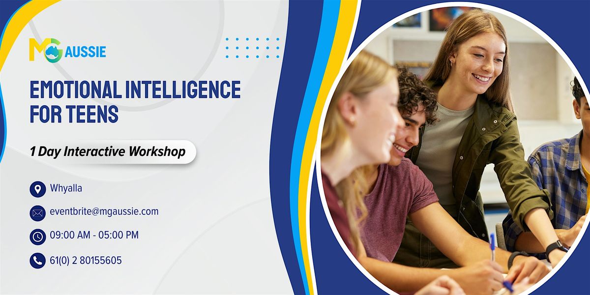 Emotional Intelligence for Teens \u2013 1 Day Interactive Workshop in Whyalla