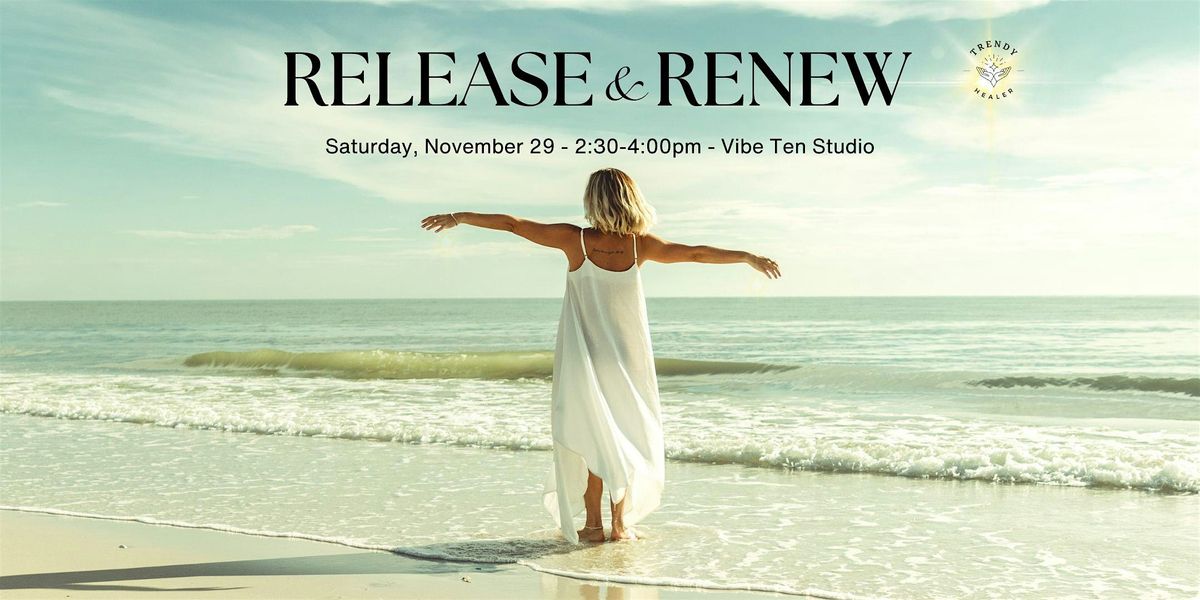 Release & Renew: A Reiki Experience Nov 29 @Vibe Ten Studio