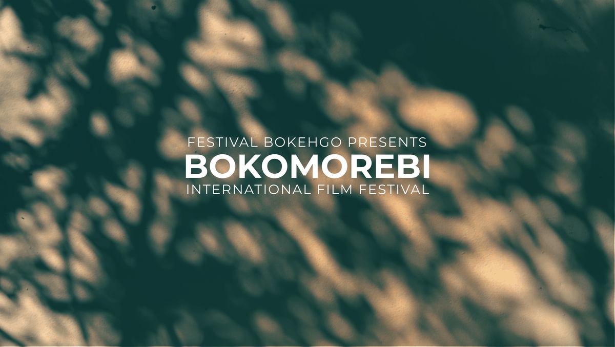 The Bokomorebi International Film Festival - Later Session