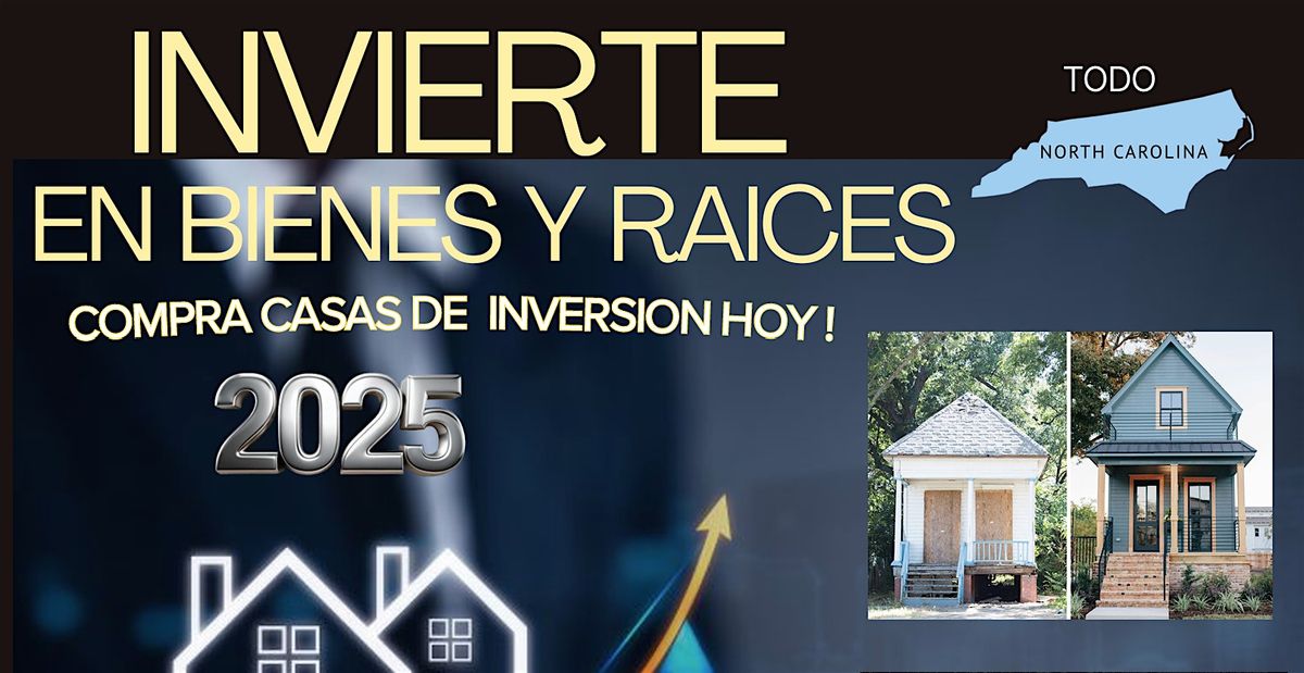 Seminario Invierte en Bienes y Raices en Carolina del Norte 2025
