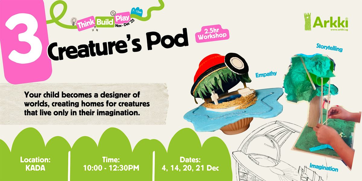 [Think, Build, Play!] - Creature's Pod