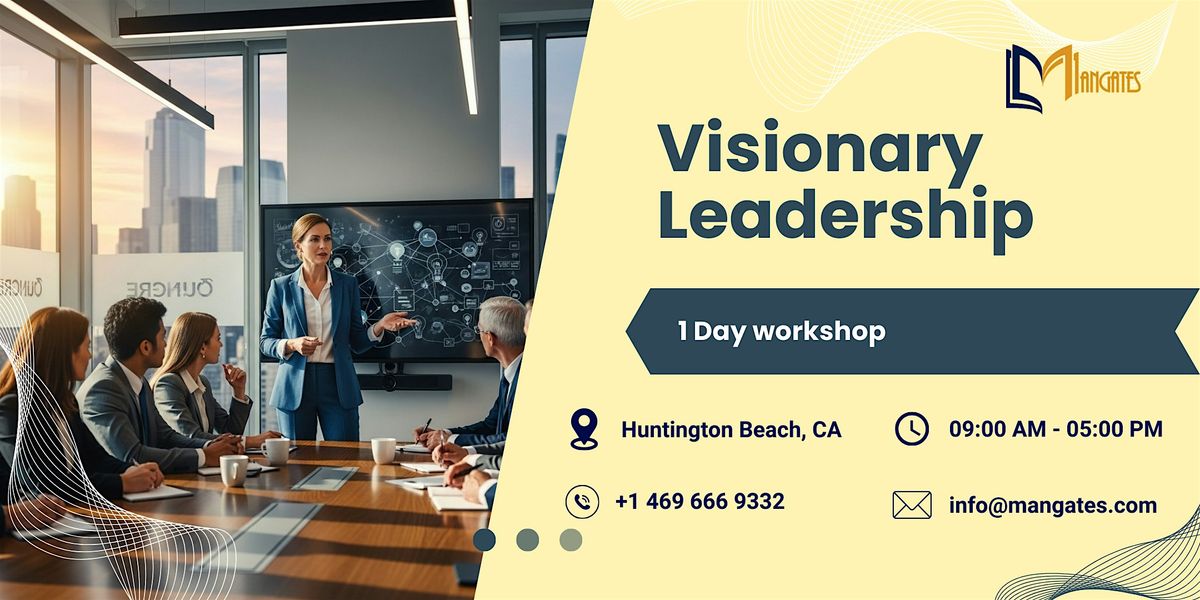 Visionary Leadership: 1 Day Session in Huntington Beach, CA