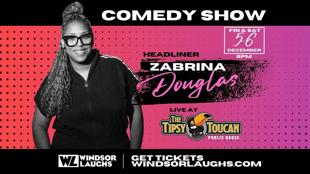 Zabrina Douglas LIVE Comedy At Tipsy Toucan (December 5-6th)