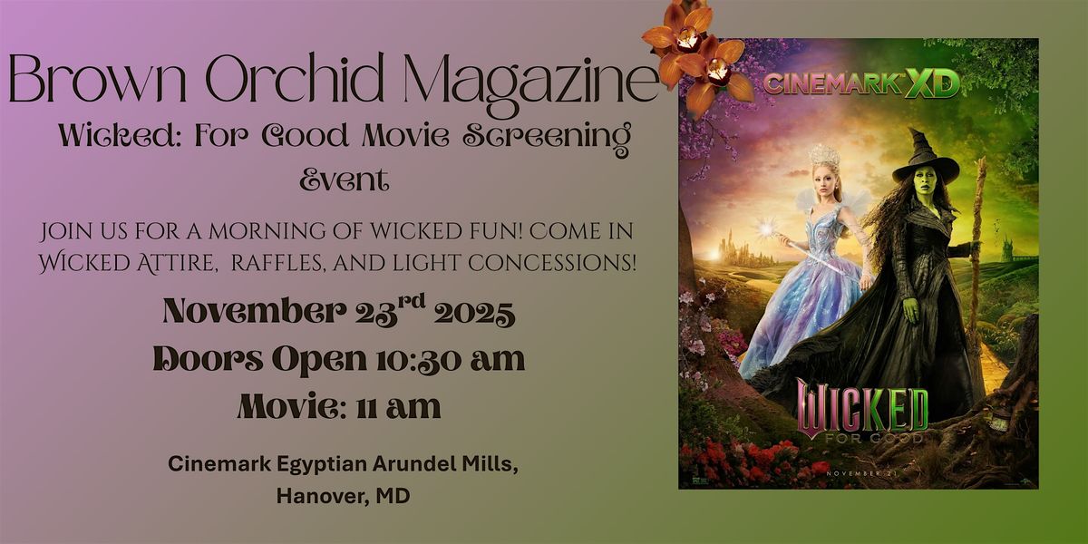 Brown Orchid Magazine; Wicked: For Good Movie Screening and Event