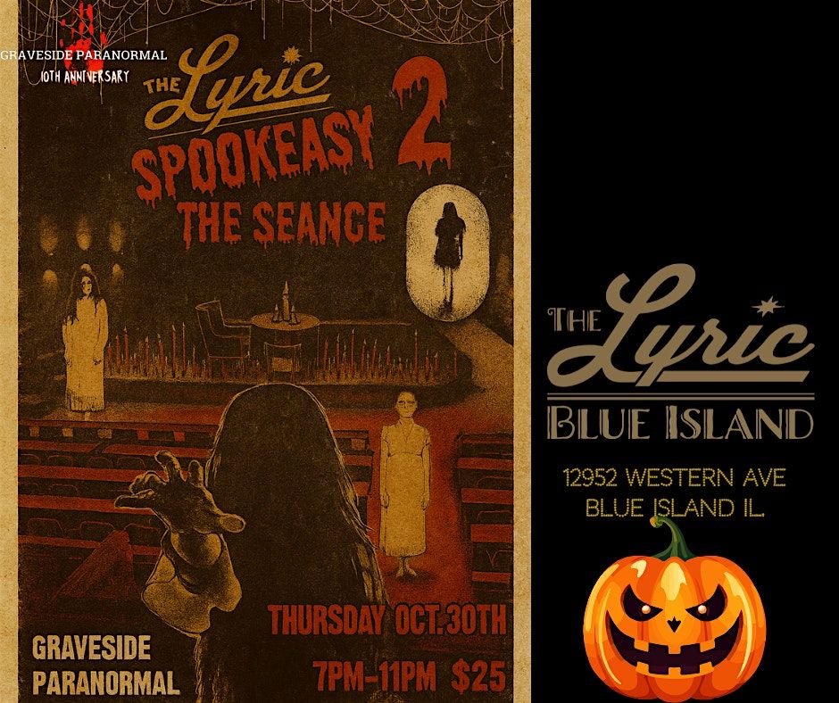 The Lyric Theatre Presents: The Spookeasy 2 \u2013 The S\u00e9ance