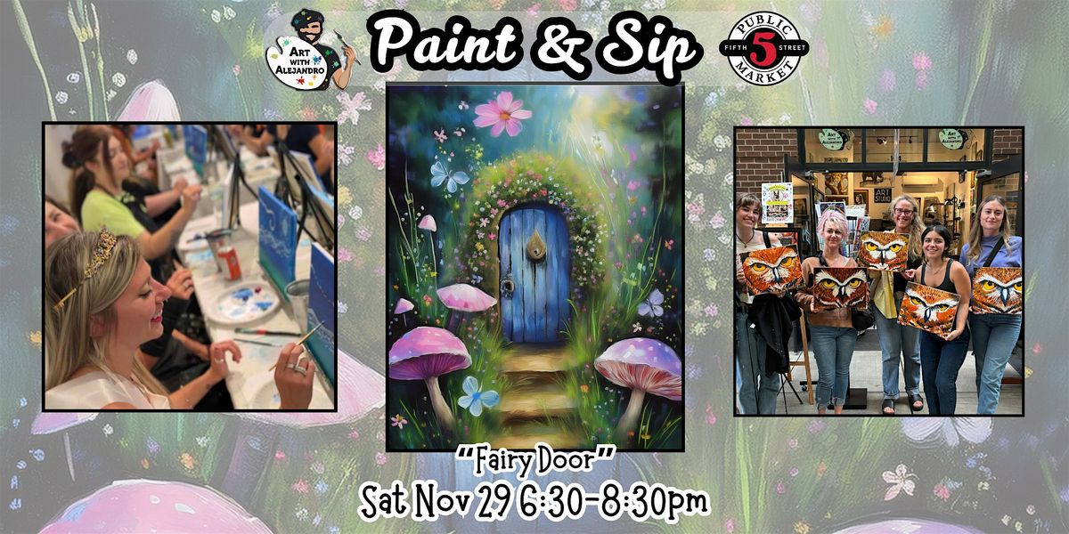 Paint & Sip at 5th St Alley \u201cFairy Door\u201d