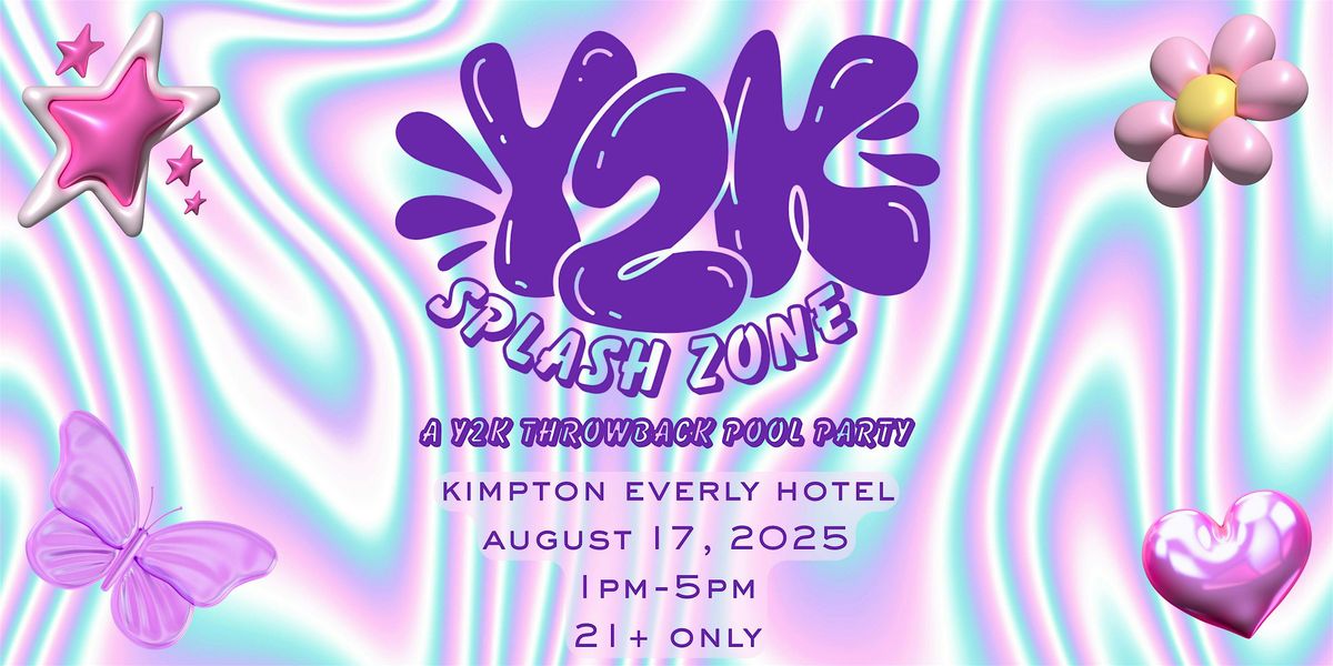 Y2K Splash Zone Pool Party - Aug. 17 - All 21+ are welcome!