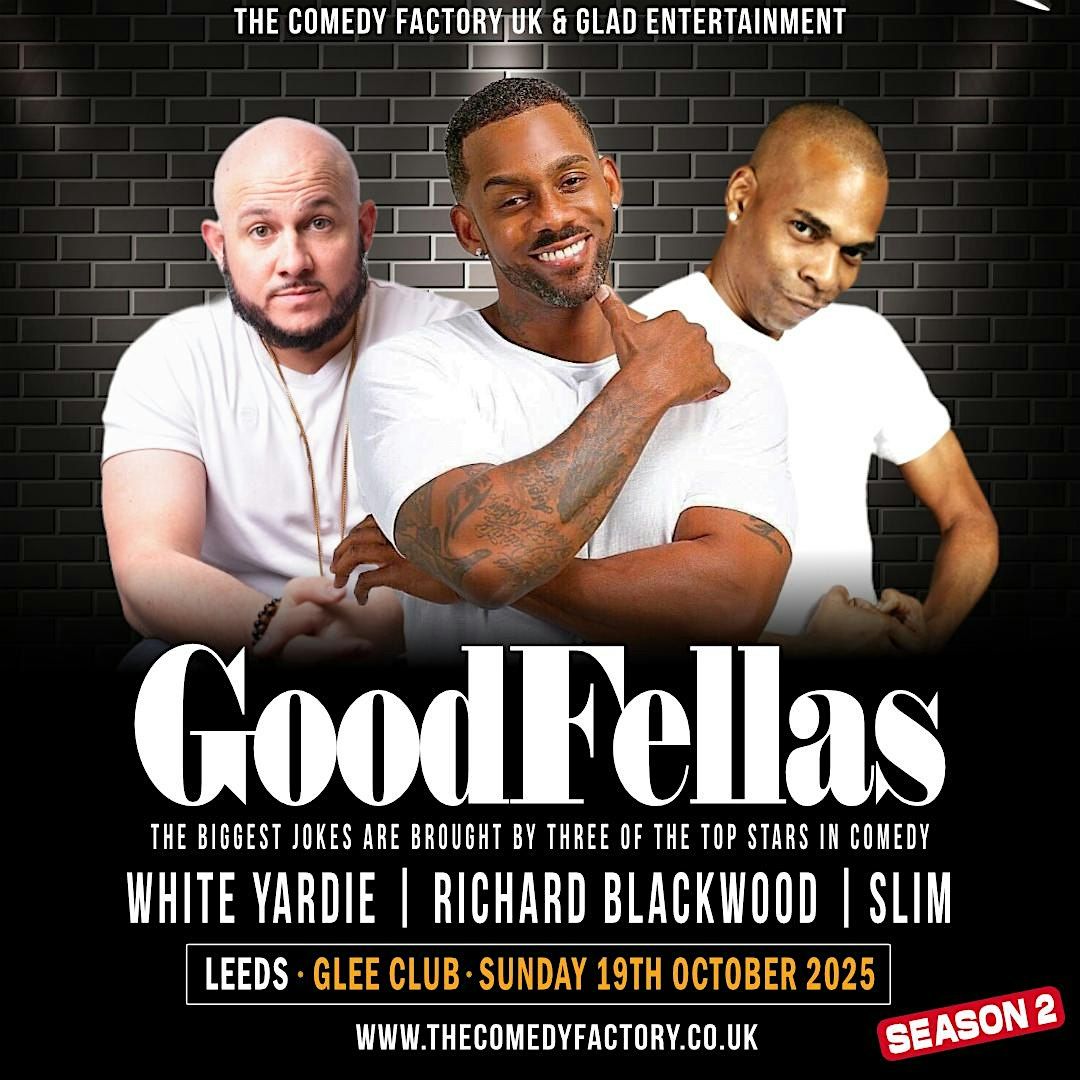 Goodfellas, White Yardie, Richard Blackwood & Slim: Leeds.