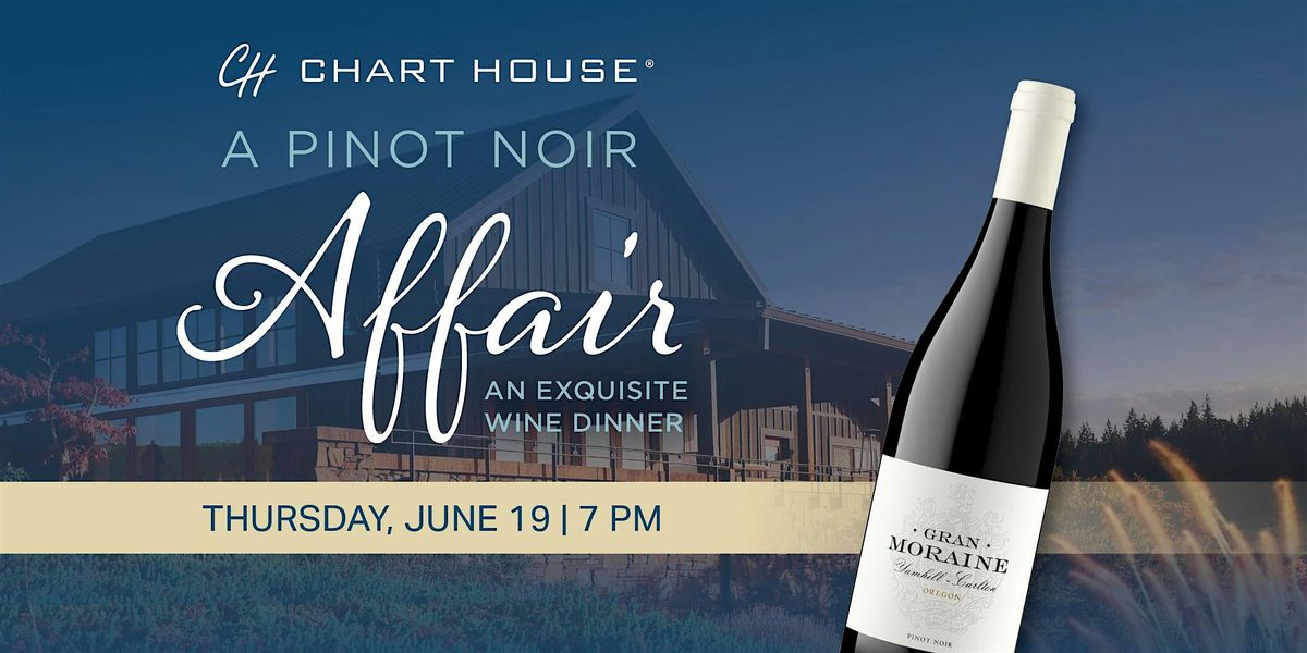 Battle of the Pinots Wine Dinner Chart House Scottsdale Chart House