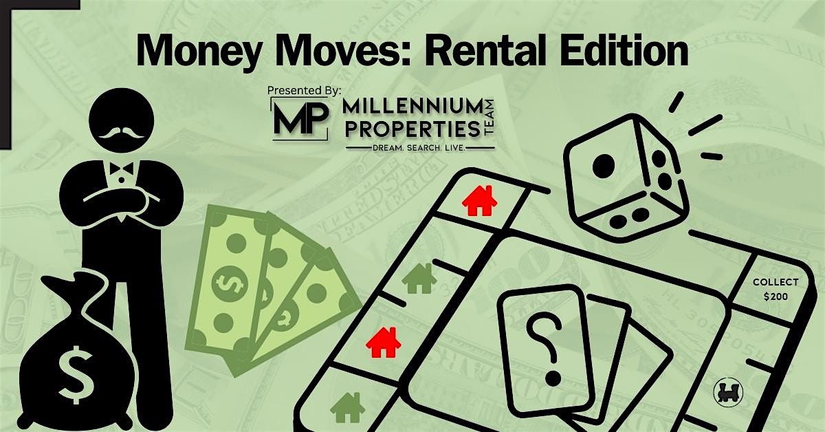 Money Moves: Real Estate Edition. Acquiring Rental Properties!