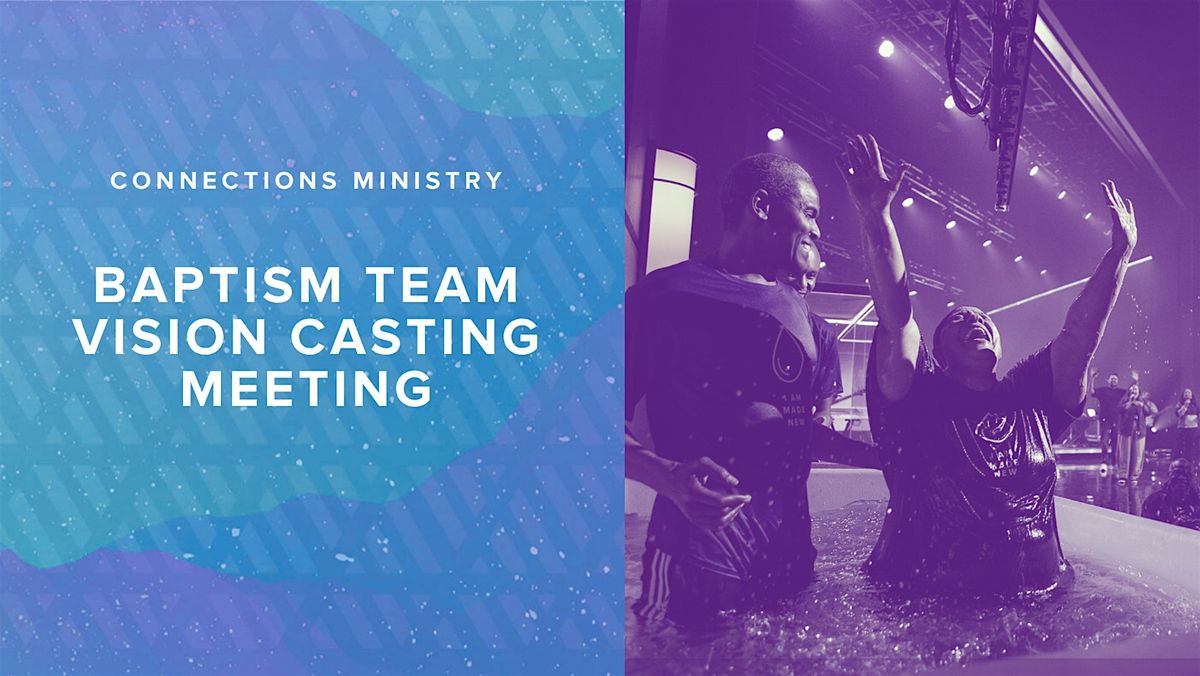 Baptism Team Vision Casting Meeting