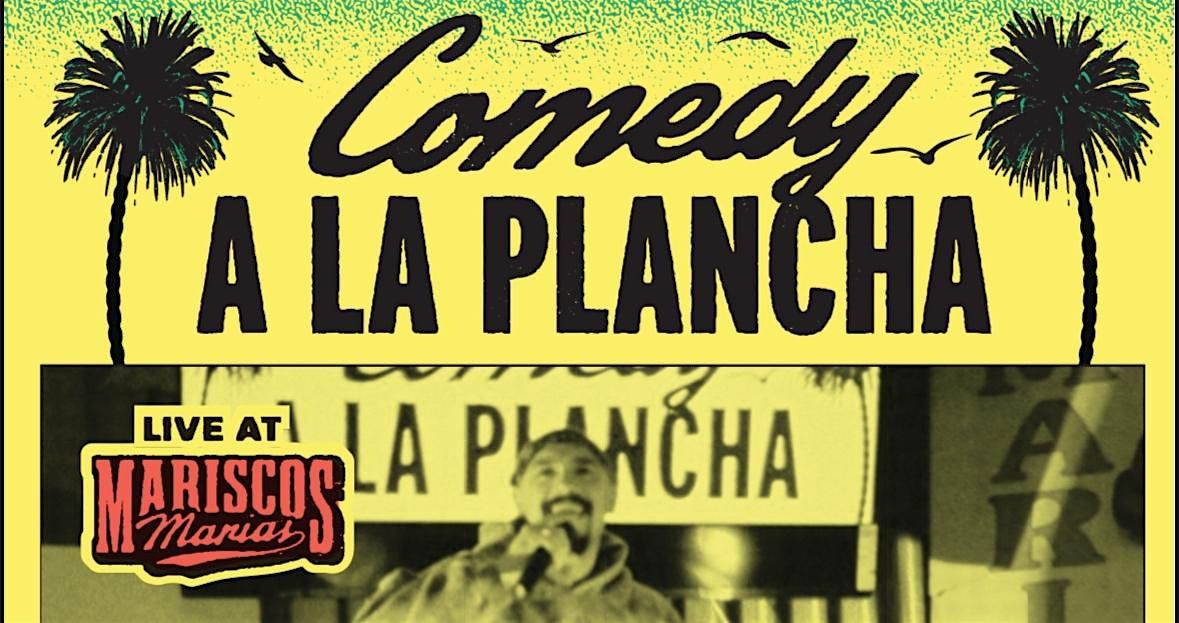 Comedy A La Plancha!