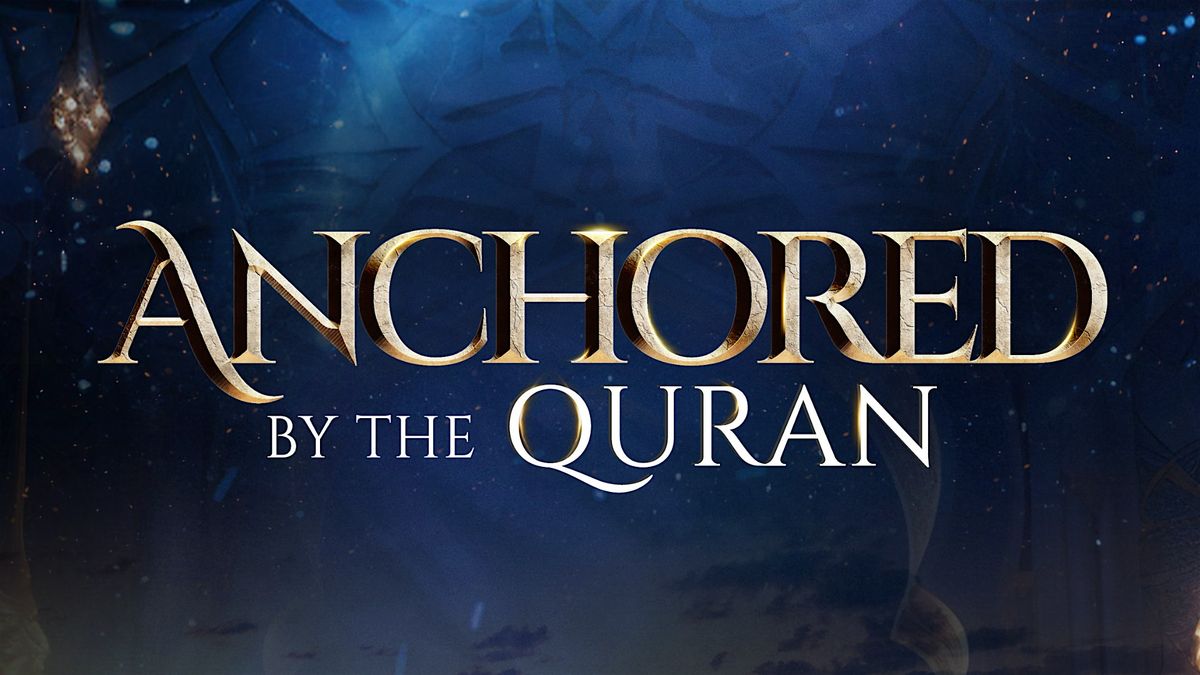 Anchored by the Quran- Detroit, MI