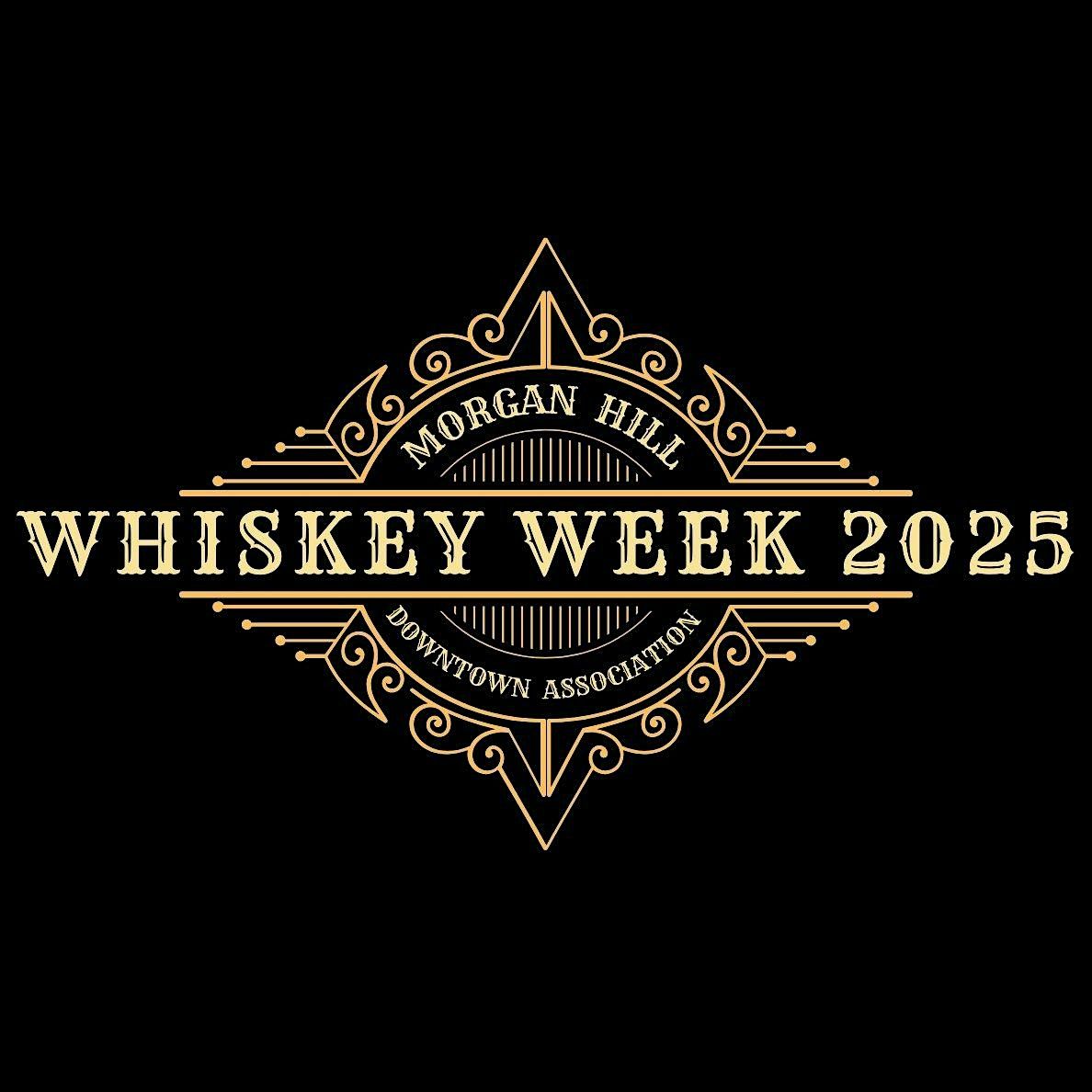 WHISKEY WEEK 2025 - Morgan Hill Downtown Association