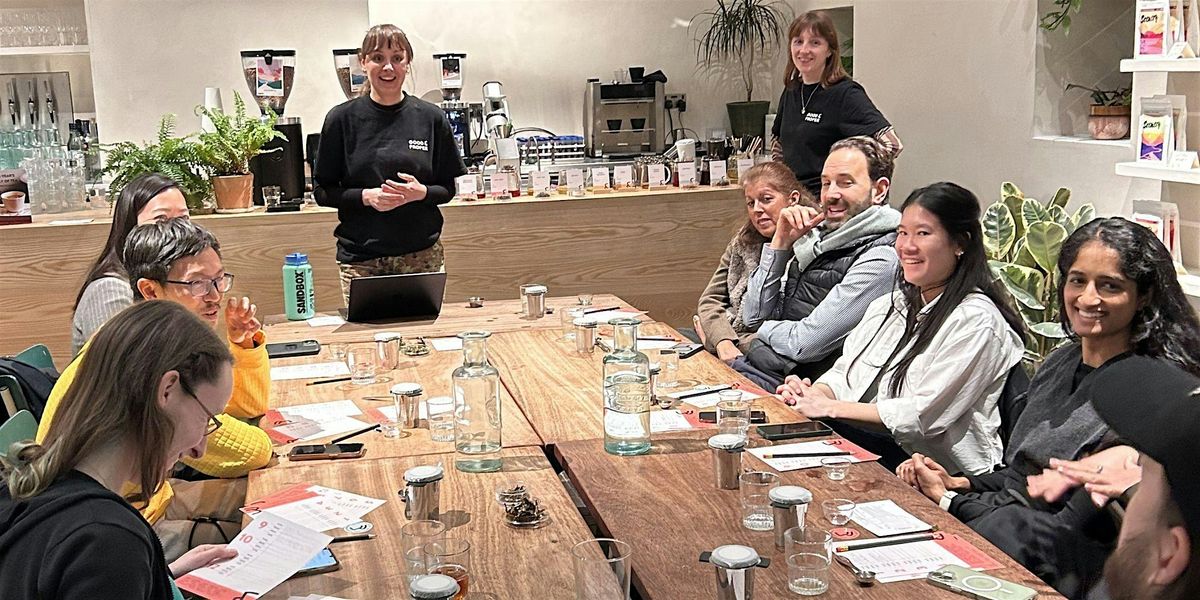 Good & Proper Tea Tasting - May