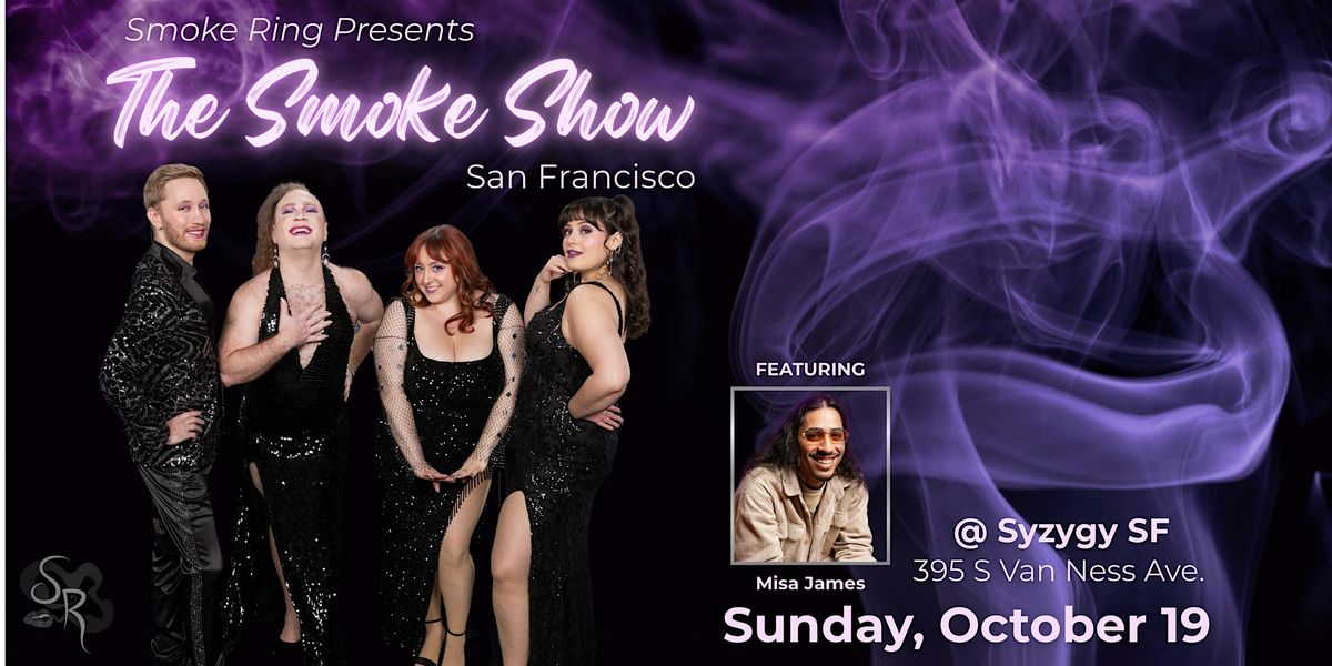 Smoke Ring Presents: The Smoke Show, San Francisco