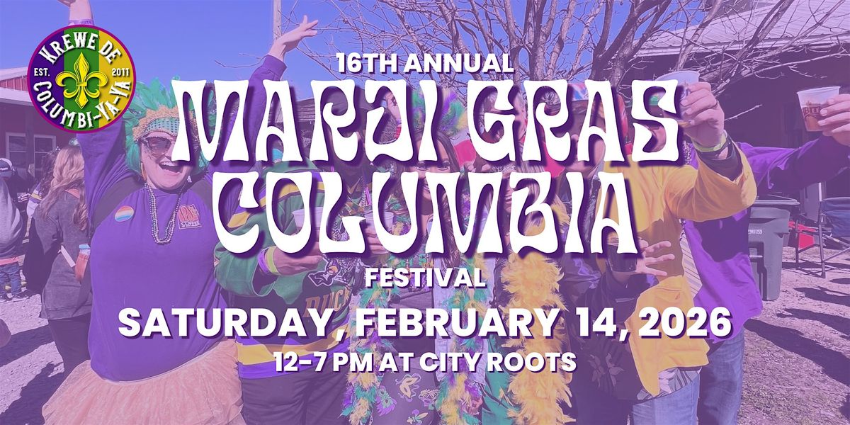 16th Annual Mardi Gras Columbia Festival \u269c\ufe0f