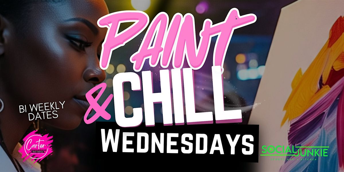 Paint & Chill Wednesdays