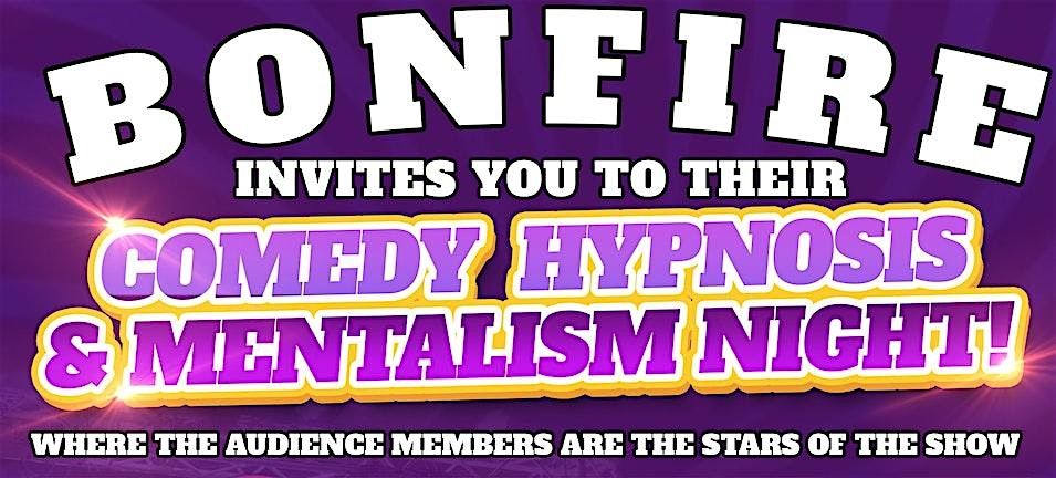 Comedy Hypnosis & Mentalism Night at Bonfire - Tempe AZ