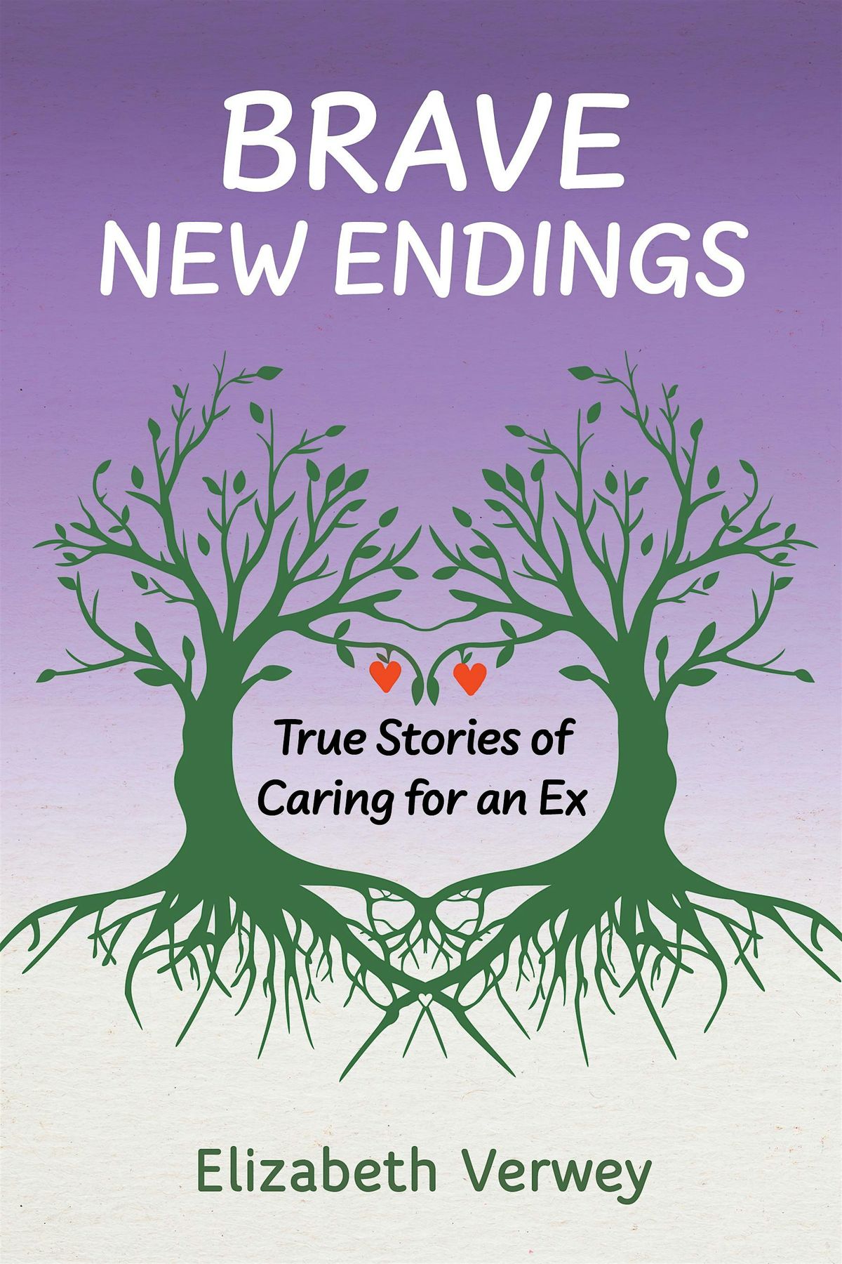 Brave New Endings: True Stories of Caring for an Ex - Local Launch Party