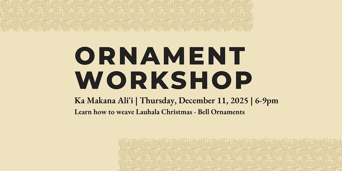 Lauhala Ornament- Christmas Bell Workshop at Ka Makana Ali'i