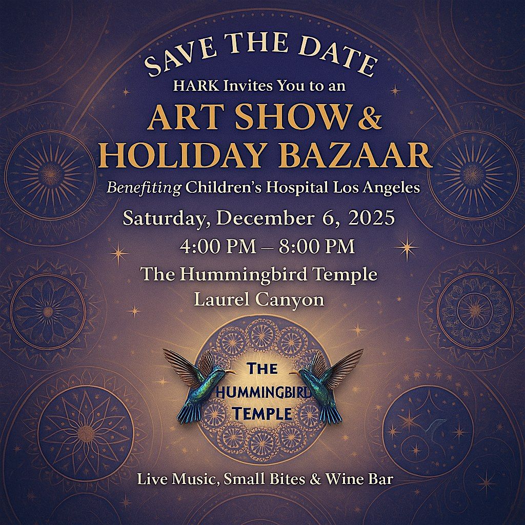 HARK Art Show & Holiday Bazaar \u2013 Benefiting Children\u2019s Hospital Los Angeles