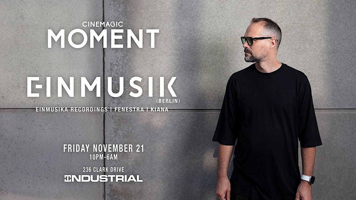 MOMENT Series: Einmusik at INDUSTRIAL 236 Main Room