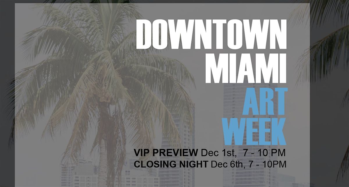 Closing Night - Downtown Miami Art Week