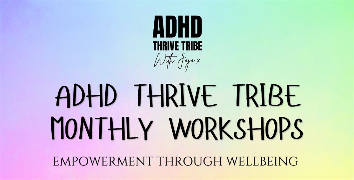*FREE* ADHD Thrive Tribe - Empowerment Workshop