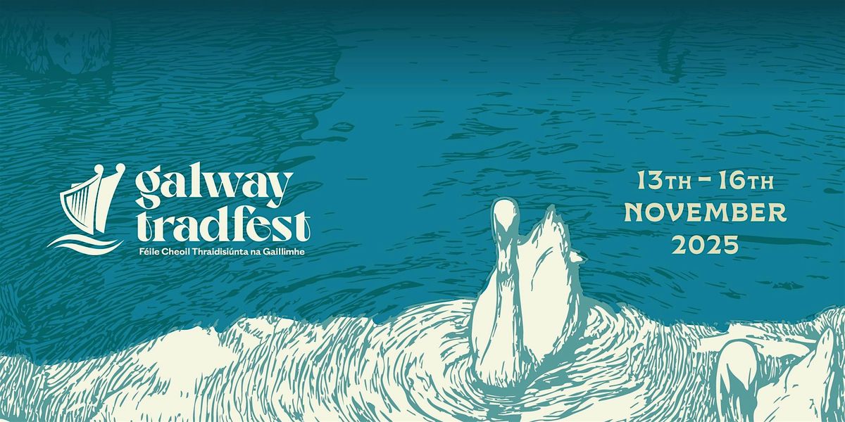 Galway TradFest Concert - Sun 16th Nov