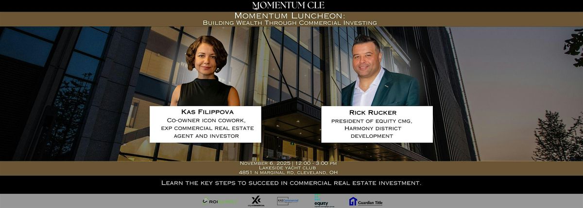 Momentum CLE Luncheon: Building Wealth Through Commercial Investing