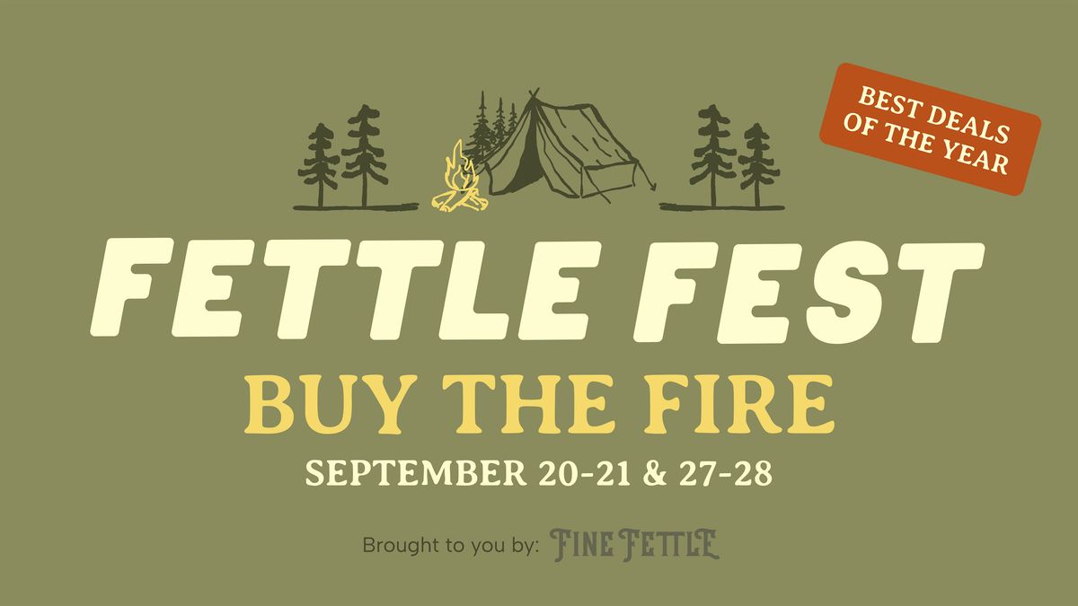 Fettle Fest 2025: Buy the Fire - Weekend 1