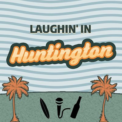 Laughin' in Huntington