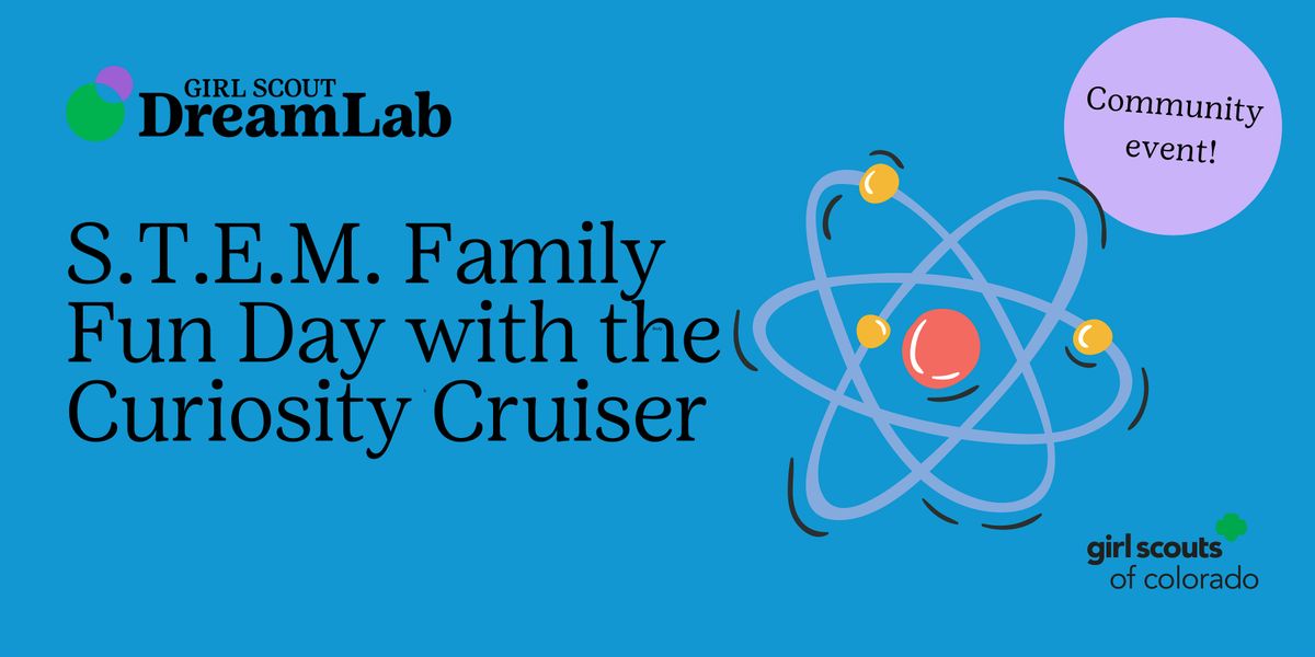 S.T.E.M. Family Fun Day with the Curiosity Cruiser