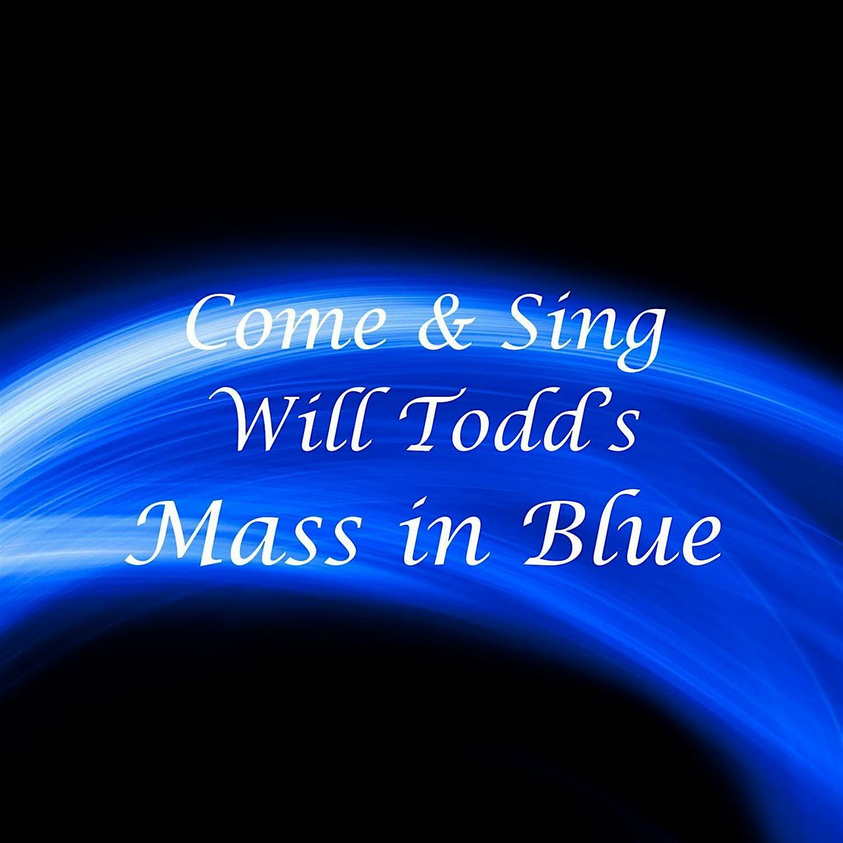 Come and Sing Will Todd's Mass In Blue